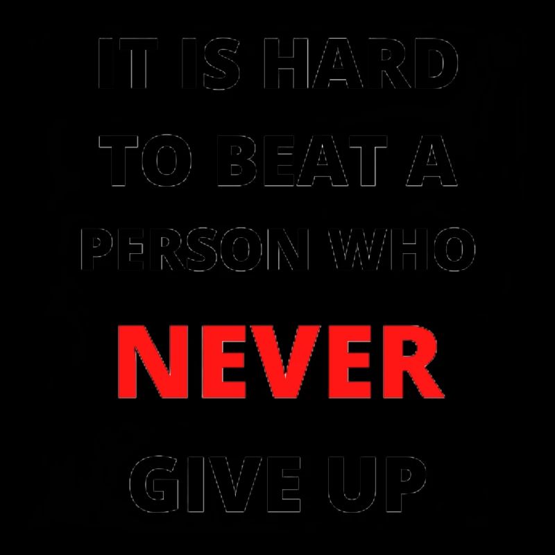 Never give up