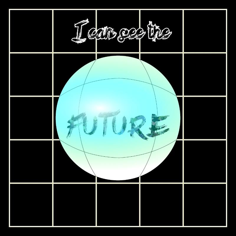 I can see the future