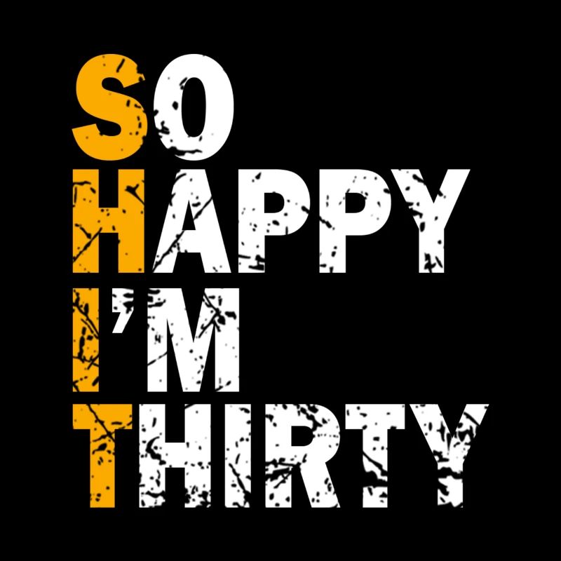 So glücklich, dass ich dreißig bin