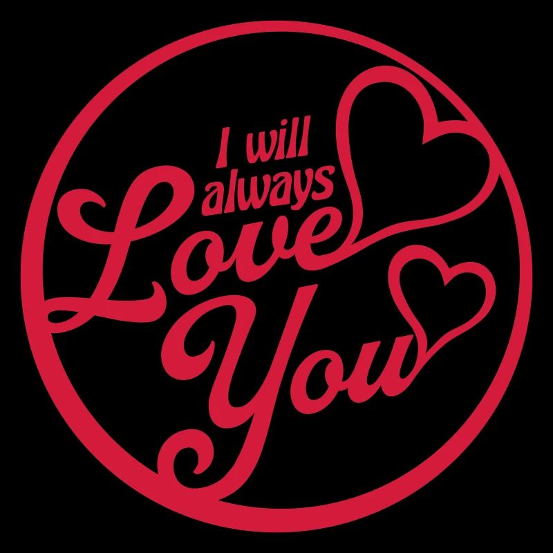 I will always love