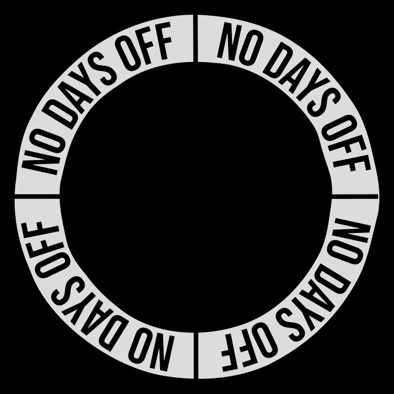 no days off Zitat