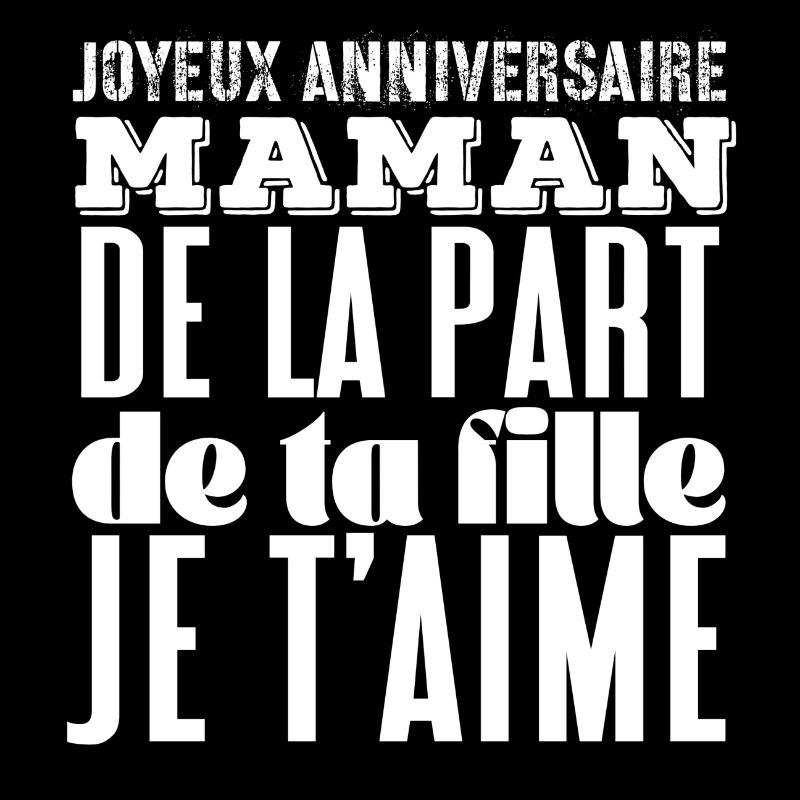 Joyeux anniversaire maman