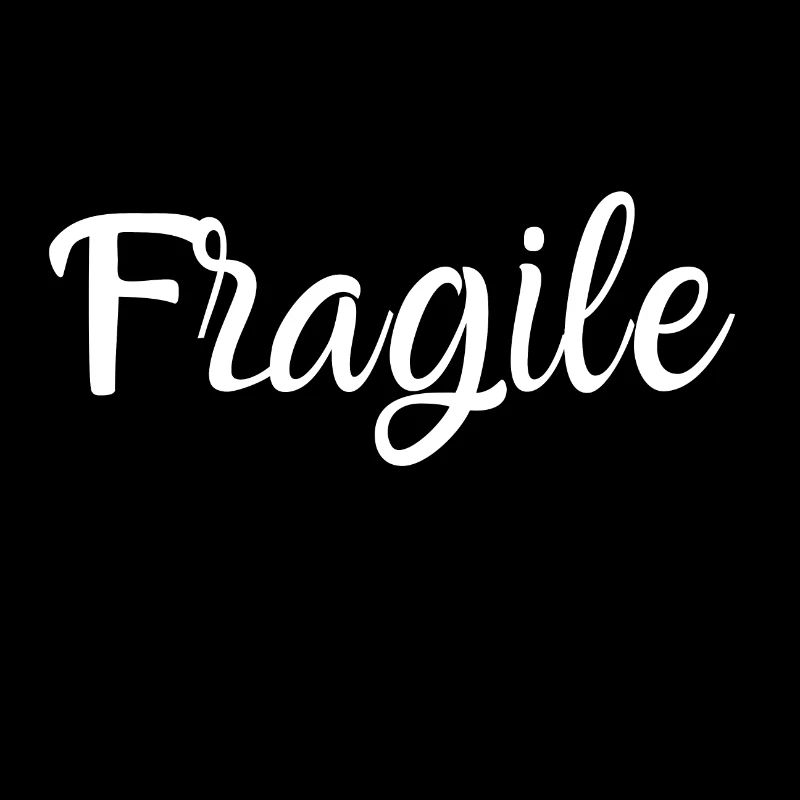 Fragile