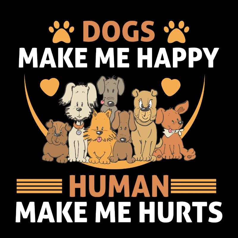 Hunde machen mich glücklich Menschen machen mich glücklich