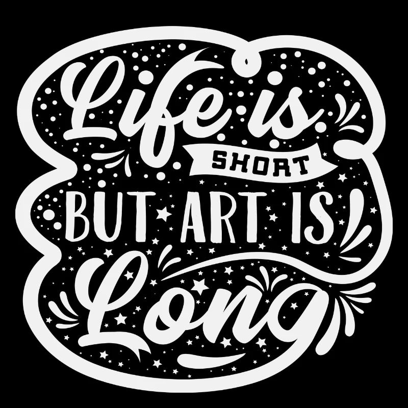 Life is Short Art is Long