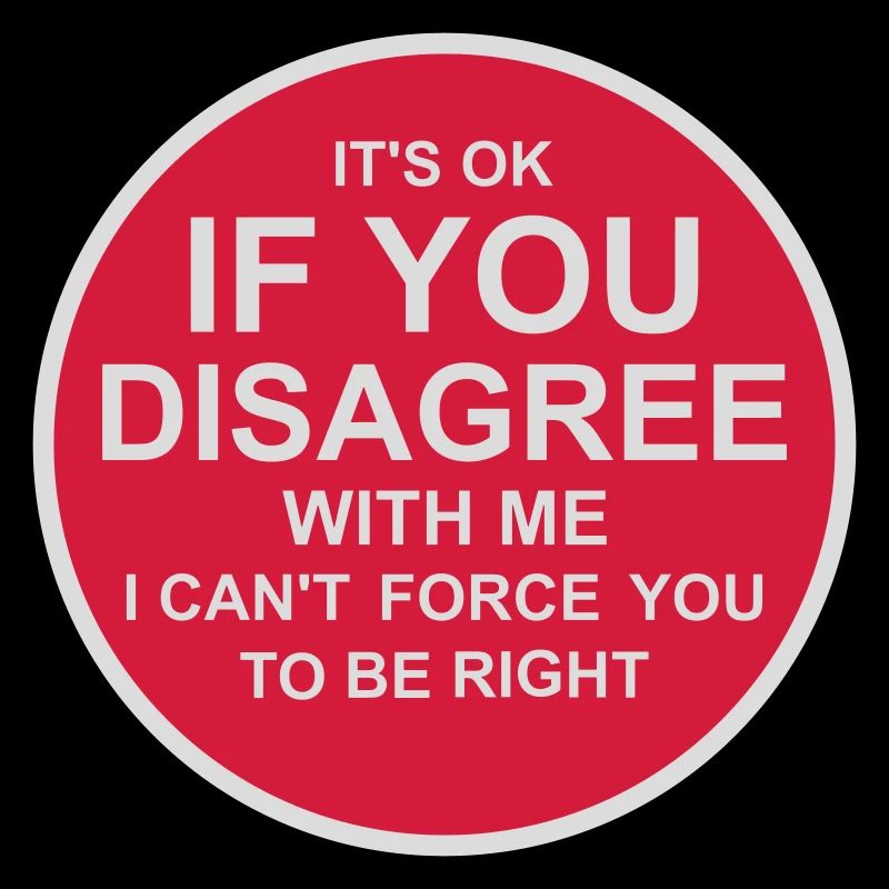 Vous n’êtes pas d’accord avec moi