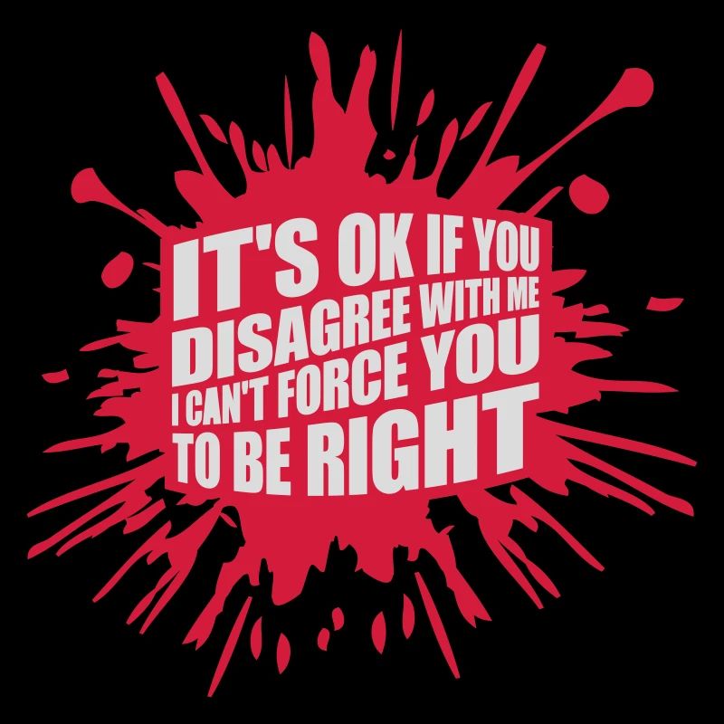 you disagree with me