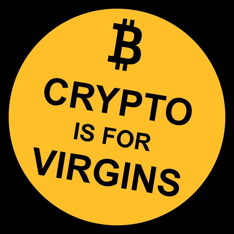 crypto is for virgins