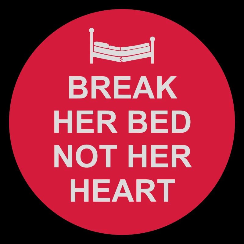 break her bed Zitat