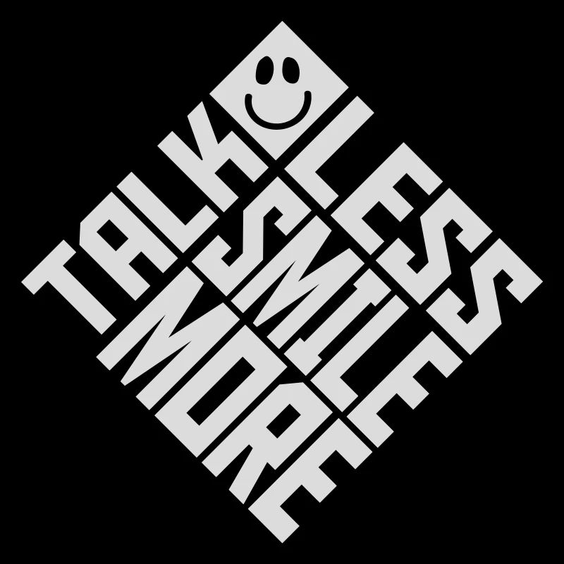 talk less smile more