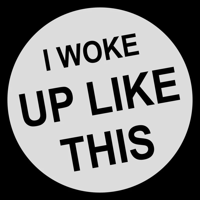 Je me suis réveillé comme ça