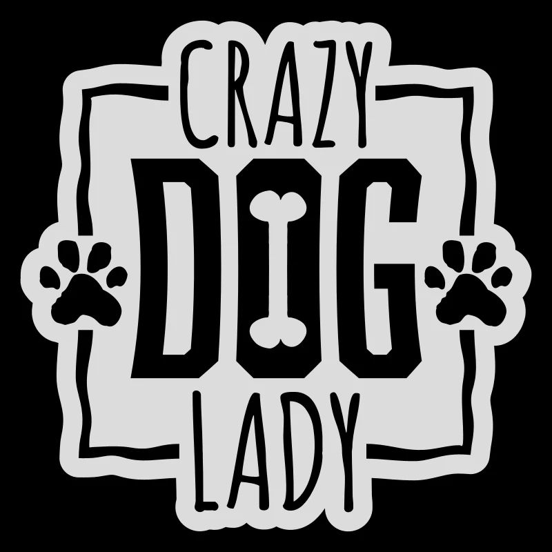crazy dog lady Zitat