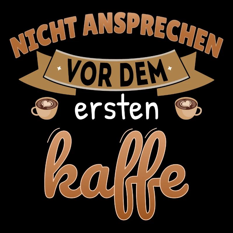 Nicht Ansprechen vor Kaffee Morgenmuffel Spruch