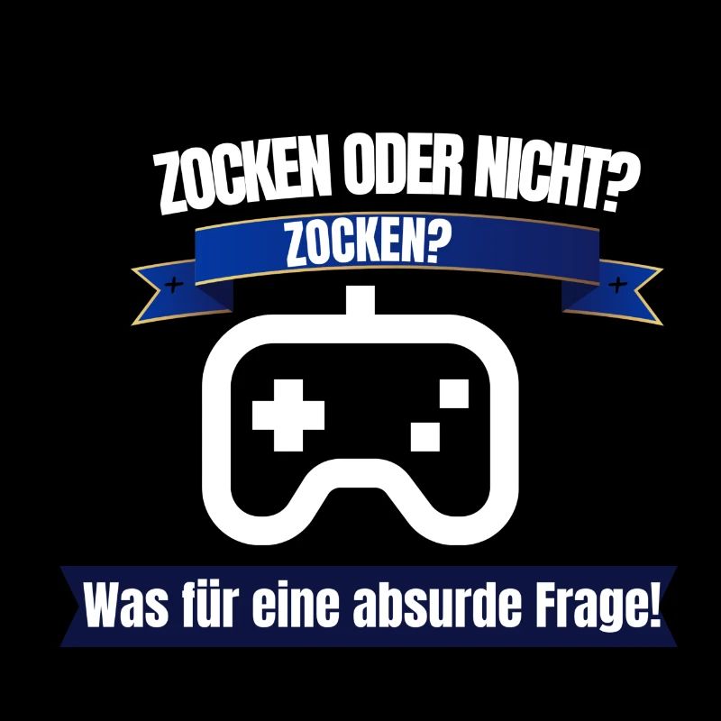 Zocken? Wasür eine absurde Frage