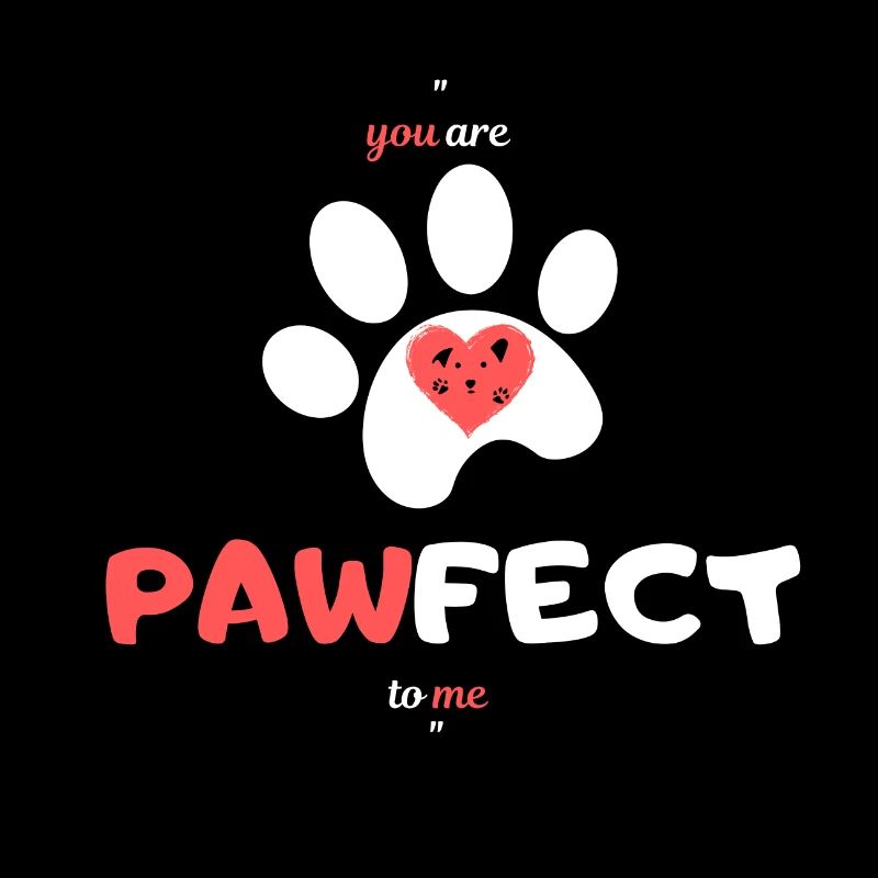 Vous êtes PAWFECT pour moi