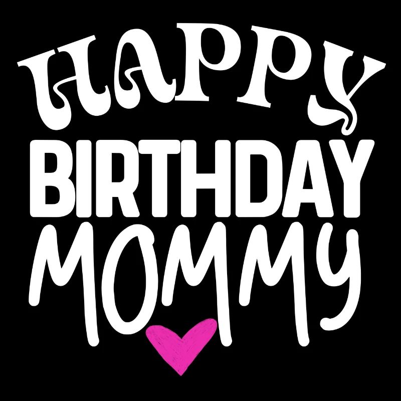 Joyeux anniversaire maman