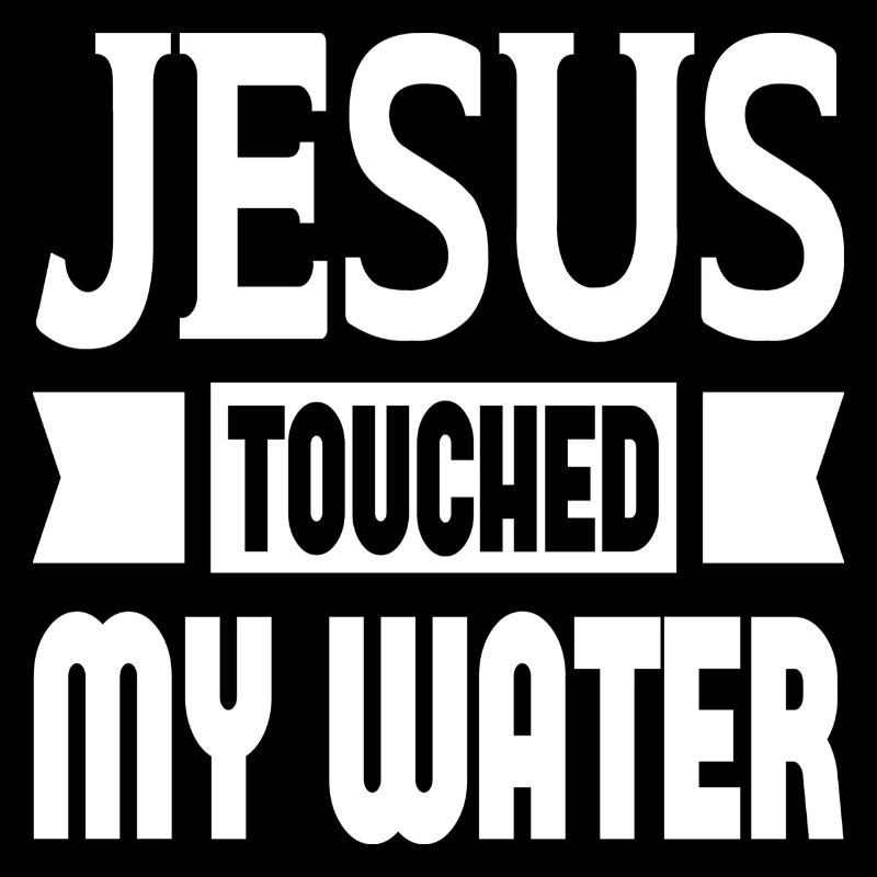 Jésus a touché mon eau
