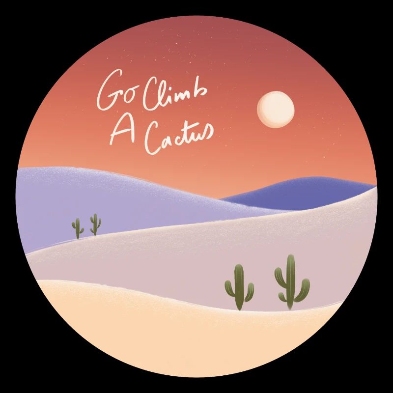 Go climb a cactus