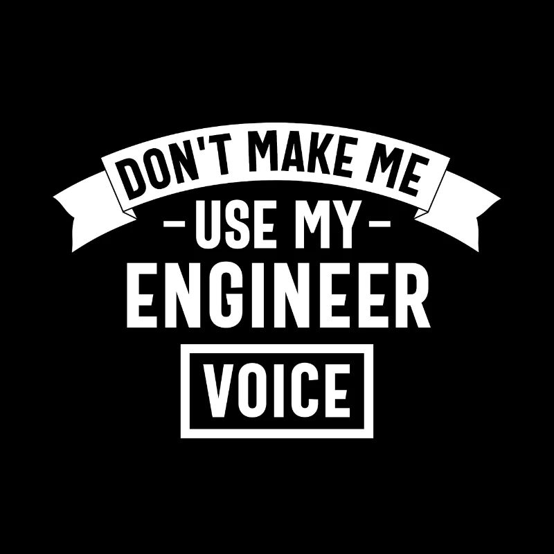 Don't Make Me Use My Civil Engineer Voice - Funny