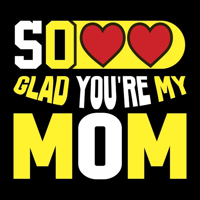 Ich bin so froh, dass du meine Mutter bist - Muttertagsgeschenke