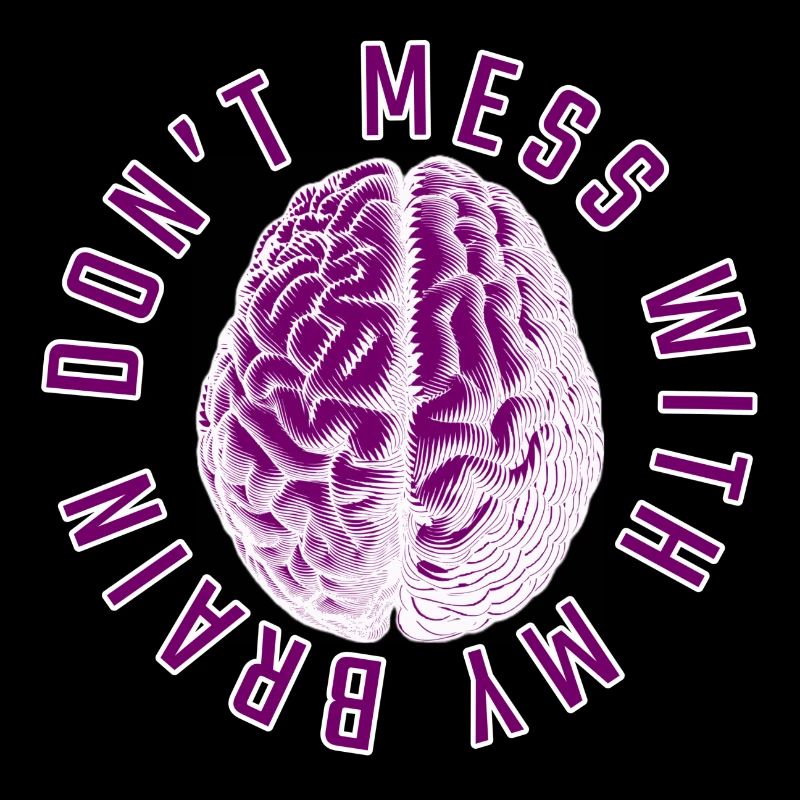 Ne plaisante pas avec mon cerveau