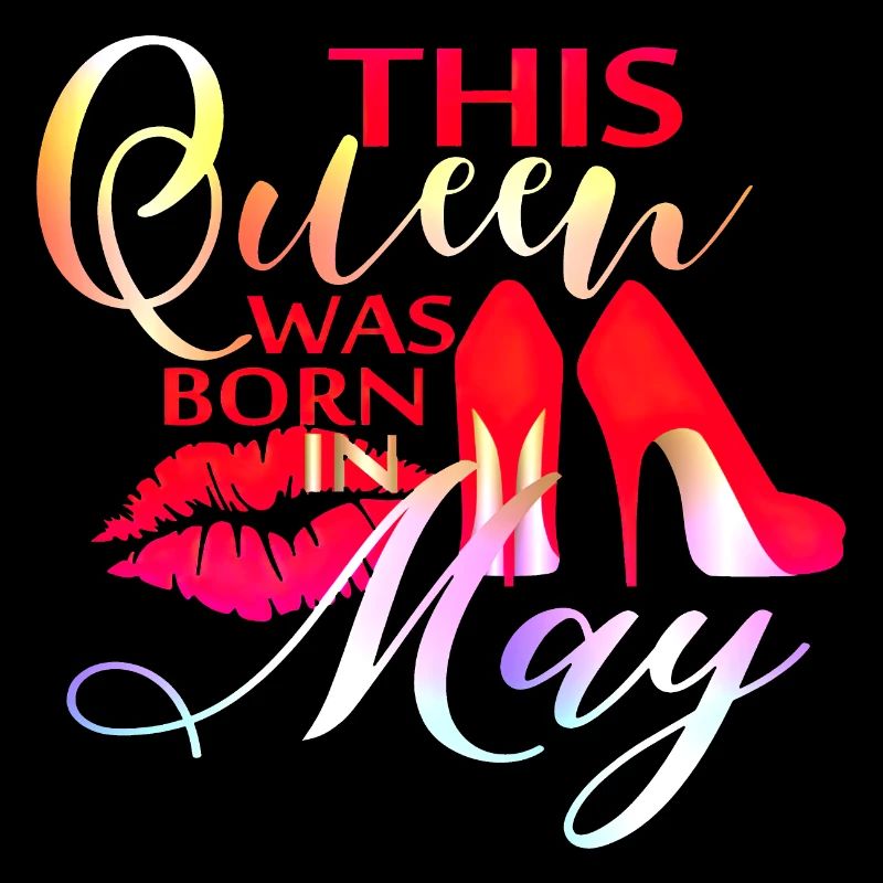 This Queen Was Born In May Queen Princess May