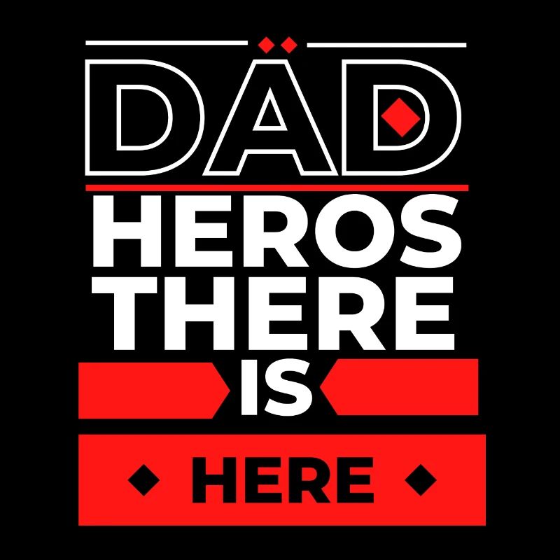 fête des pères : dad hero there is here