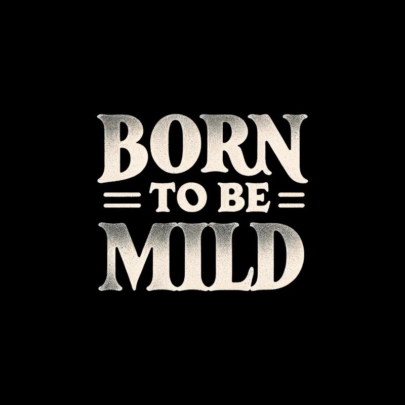 Subtle Born To Be Mild