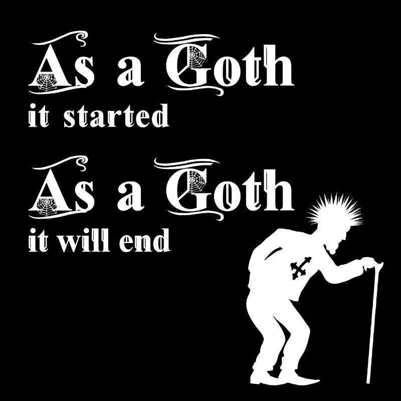 As a Goth it started - As a Goth it will end