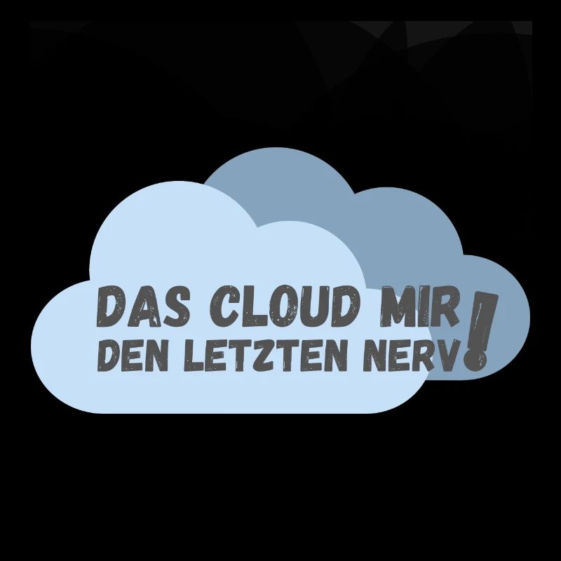 Das cloud mir den letzten Nerv