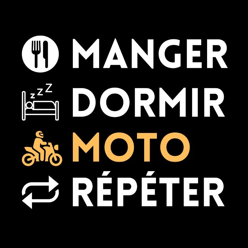Manger dormir moto répéter