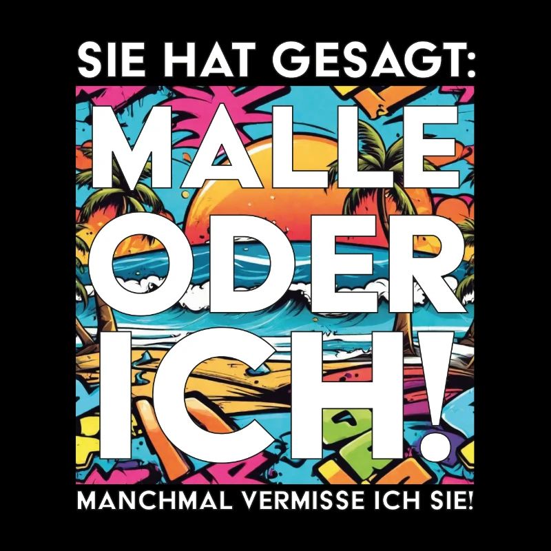 Lustiger Mallorca Spruch Malle oder ich