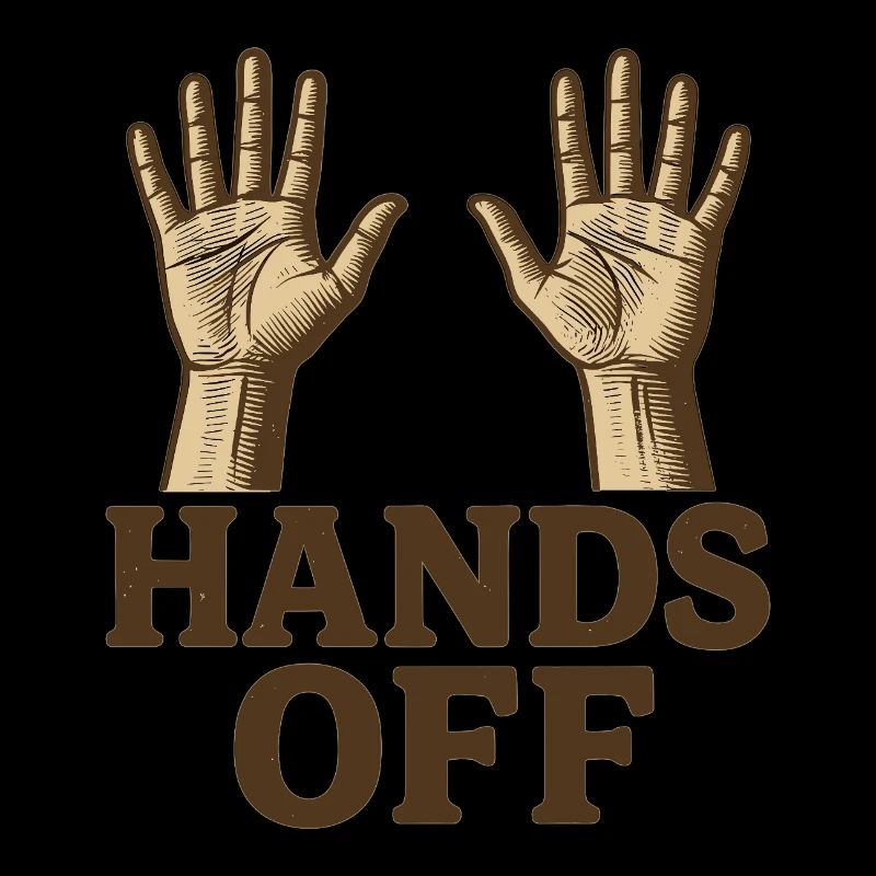 Hands off