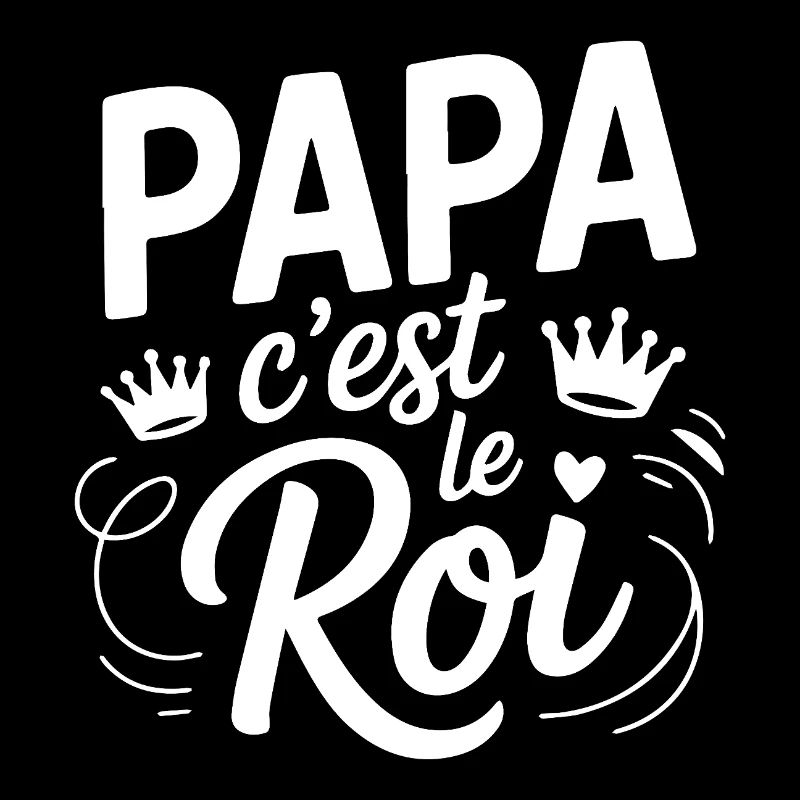 Papa c'est le roi