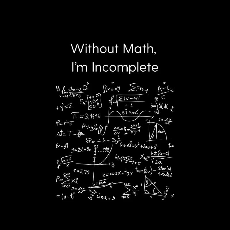 Sans maths, je suis incomplet