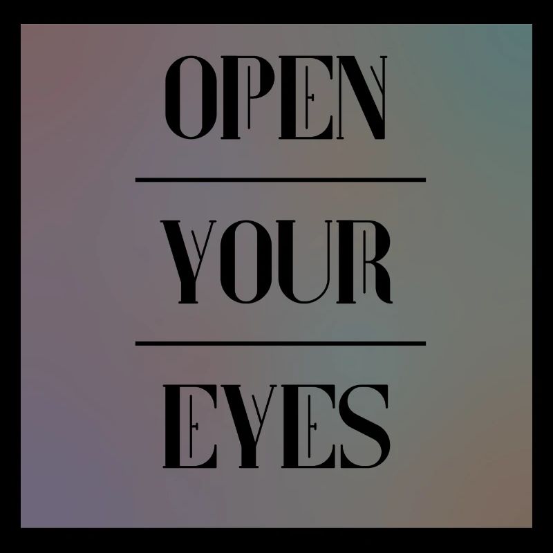 open your eyes