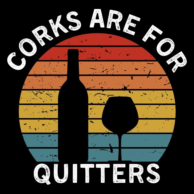 Funny Wine Corks Are For Quitters Wine Gift Idea