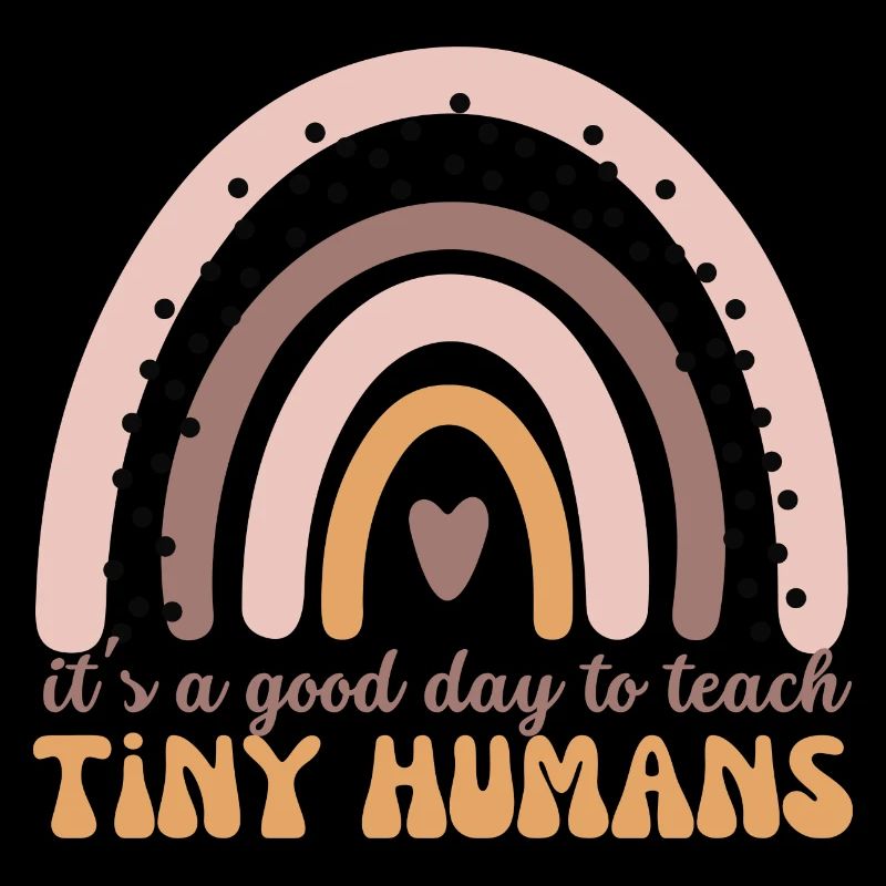 Its A Good Day To Teach Tiny Humans
