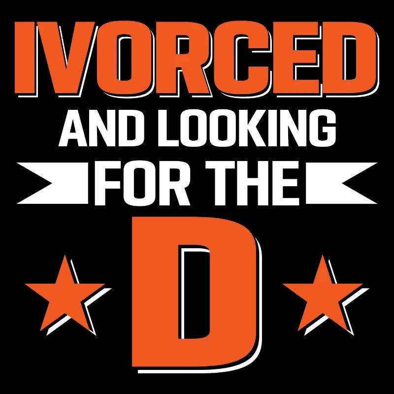 Ivorced And Looking For The D Divorcee Divorce