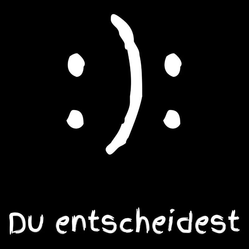 Happy oder Sad Du entscheidest