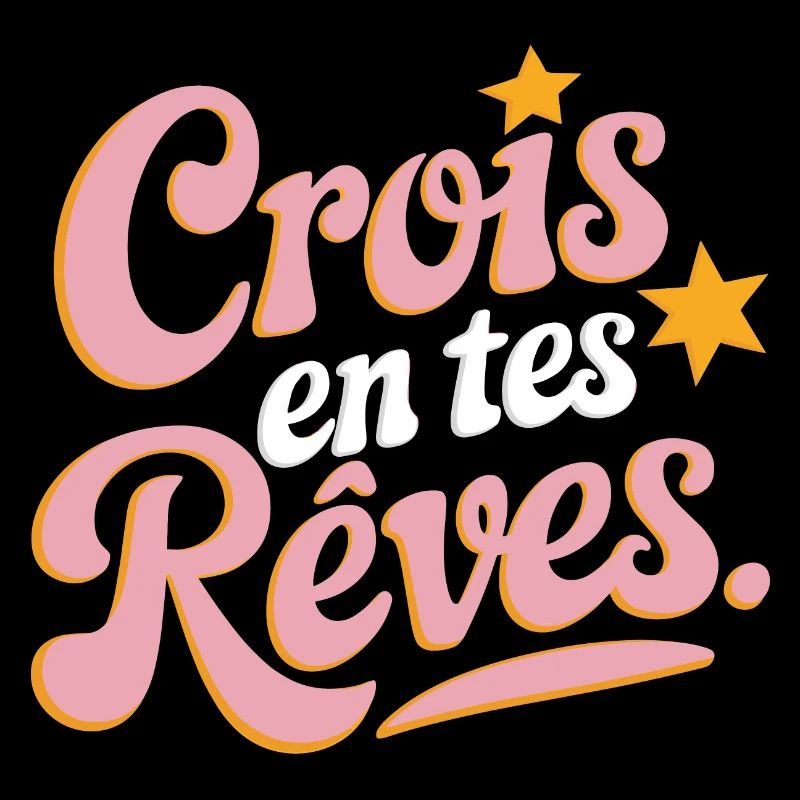 Crois en tes rêves