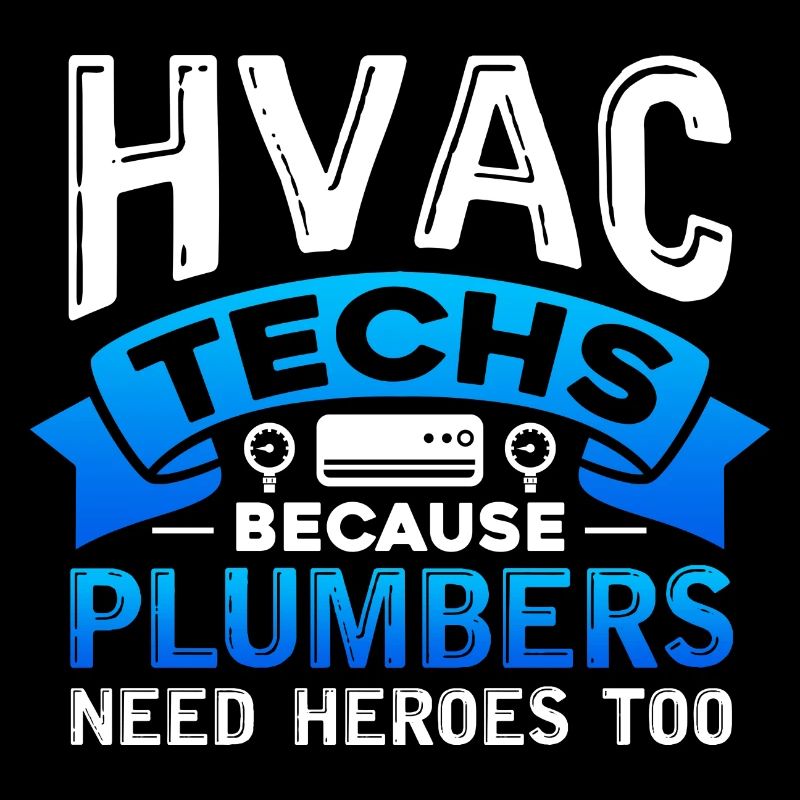 hvac techs because plumbers need heroes Design