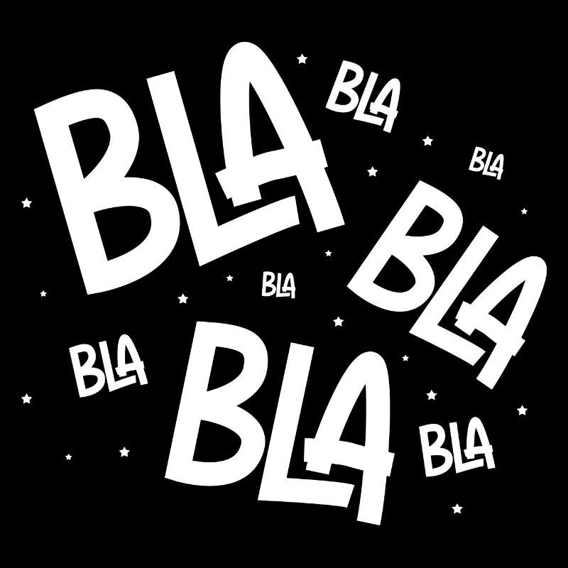 Bla Bla Bla Blahblahblah Discours Drôle Sarcasme