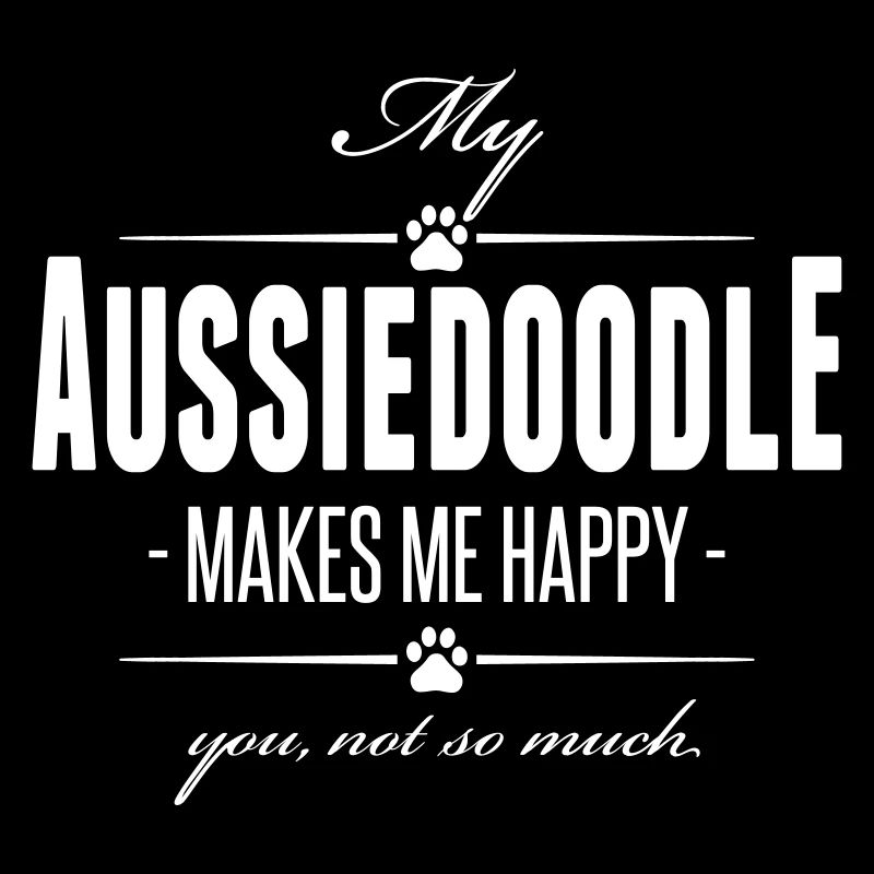 Aussiedoodle makes me happy Hundespruch Wilsigns