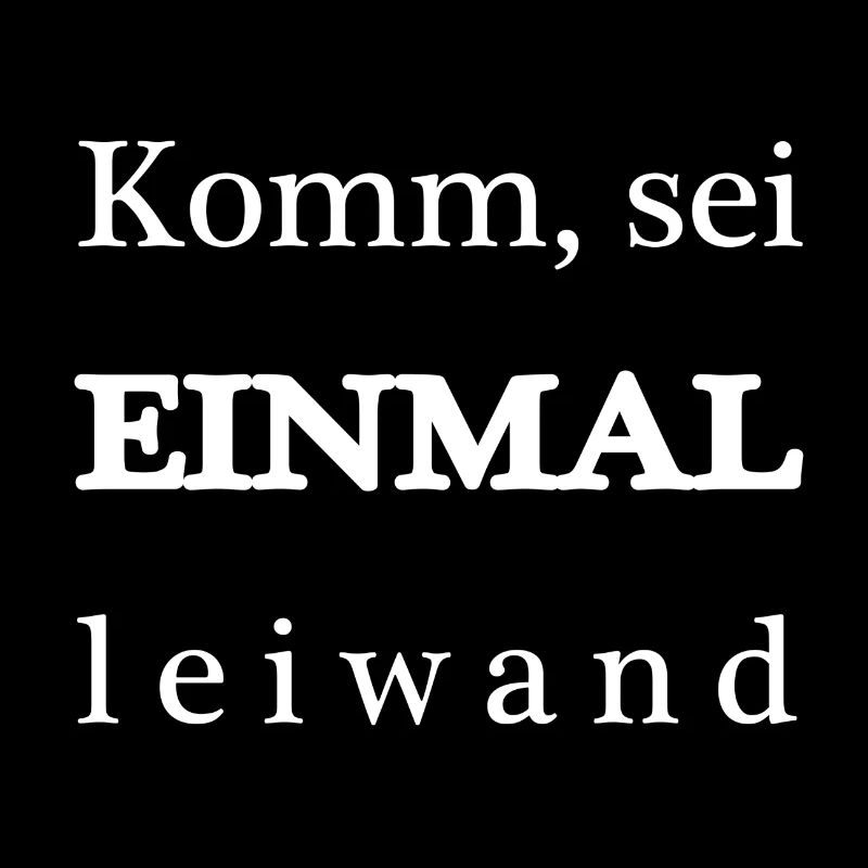 komm sei einmal leiwand
