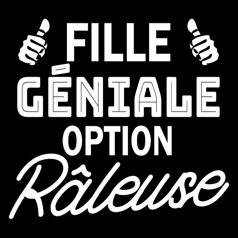 fille géniale option râleuse / humour râleuse