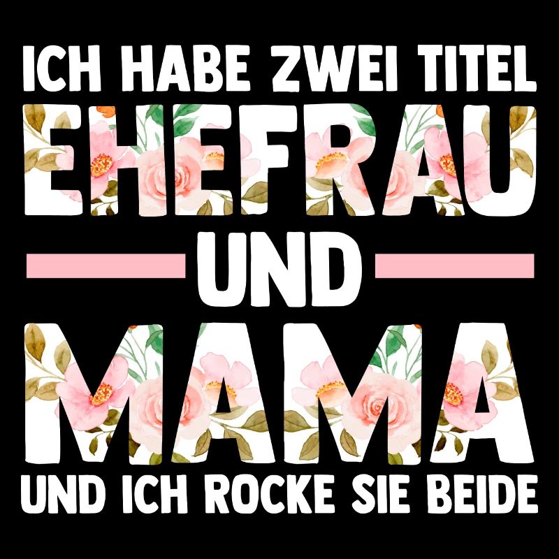 Ich Habe Zwei Titel Ehefrau Und Mama