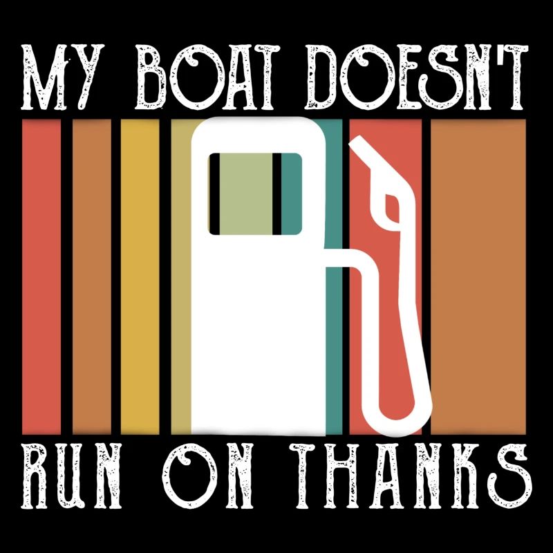 My Boat Doesn't Run On Thanks