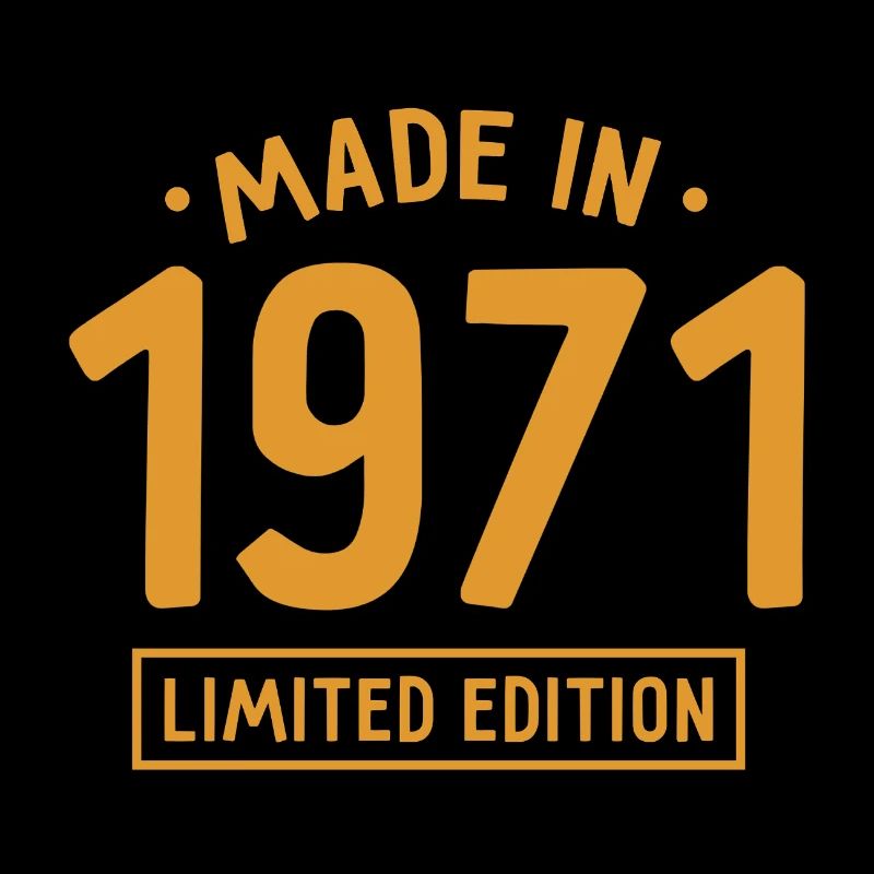 Fabriqué en 1971 - Edition limitée - Année de naissance