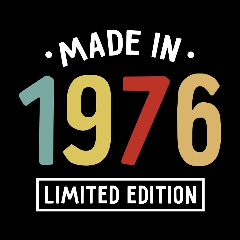 Fabriqué en 1976 - Edition limitée - Année de naissance